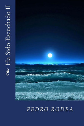 Ha Sido Escuchado Ii (Spanish Edition)