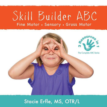 Skill Builder Abc: Fine Motor, Sensory, Gross Motor