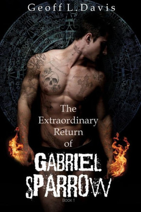 The Extraordinary Return Of Gabriel Sparrow (Volume 1)