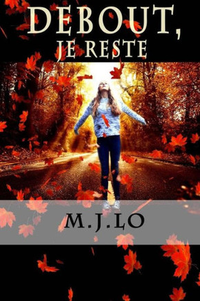 Debout, Je Reste (French Edition)
