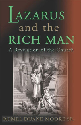 Lazarus And The Rich Man: A Revelation Of The Church