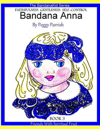 Bandana Anna Book 3: Friends With Spiritual Fruit (Bandanakid Series)
