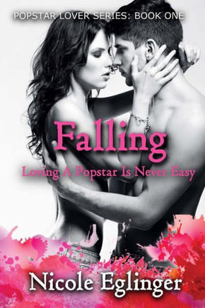 Falling : Popstar Lover Series #1: Popstar Lover Series