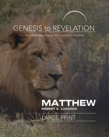 Genesis To Revelation: Matthew Participant Book: A Comprehensive Verse-By-Verse Exploration Of The Bible