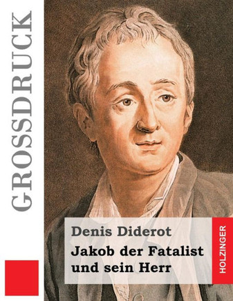 Jakob Der Fatalist Und Sein Herr: (Jacques Le Fataliste Et Son Ma?re) (German Edition)