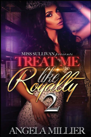 Treat Me Like Royalty 2