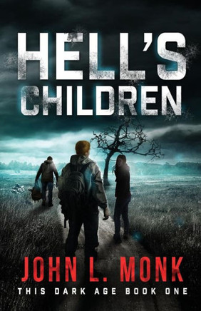 Hell'S Children: A Post-Apocalyptic Survival Thriller (This Dark Age)