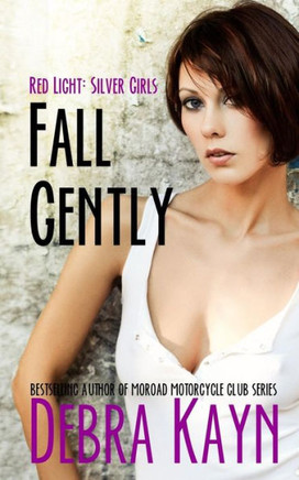 Fall Gently (Red Light: Silver Girls Series)