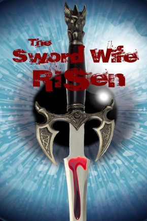 The Sword Wife: Risen (Keep The Silence)