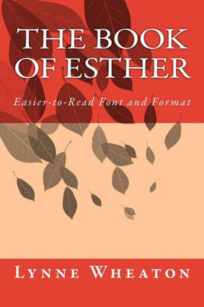 The Book Of Esther: Easier-To-Read Font And Format (Books Of The Bible: Easier-To-Read Font And Format)