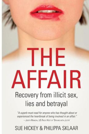 The Affair: Recover From Illicit Sex, Lies And Betrayal