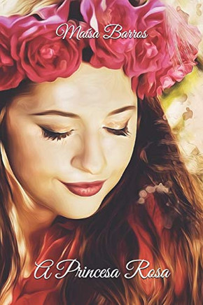 A Princesa Rosa (Portuguese Edition)