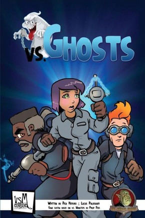 Vs. Ghosts: Complete Ghosthunting Tabletop Roleplaying Game