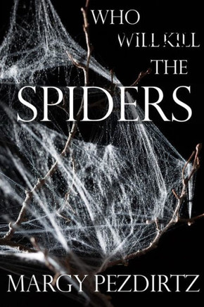 Who Will Kill The Spiders?