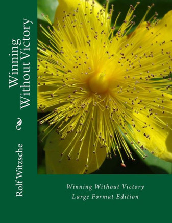 Winning Without Victory (Large): Large Format Edition (The Lodging For The Rose)