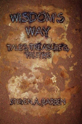 Wisdom'S Way: Tales, Treasures, Truths
