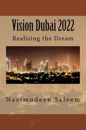 Vision Dubai 2022: Realising The Dream