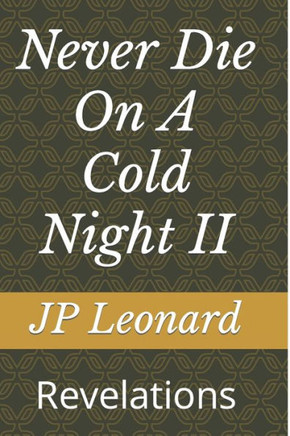 Never Die On A Cold Night Ii: Revelations