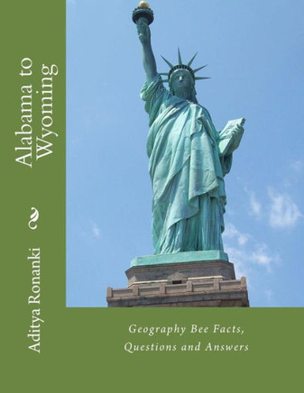 Alabama To Wyoming (Black & White): Geography Bee Facts, Questions And Answers