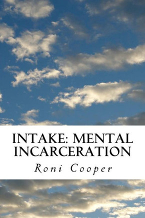 Intake: Mental Incarceration