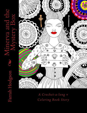 Minerva And The Mystery Box: A Crochet-A-Long Coloring Book Story