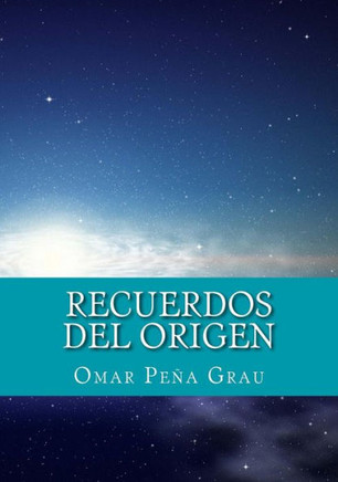 Recuerdos Del Origen (Spanish Edition)