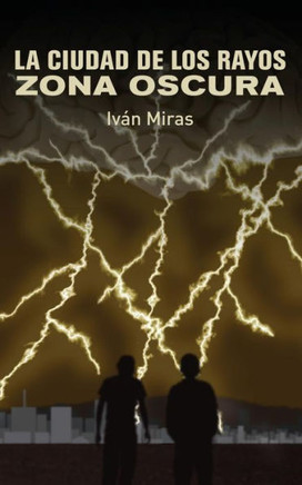 La Ciudad De Los Rayos: Zona Oscura (Spanish Edition)