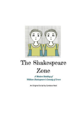 The Shakespeare Zone: A Modern And Unsophisticated Retelling Of Shakespeare'S Comedy Of Errors