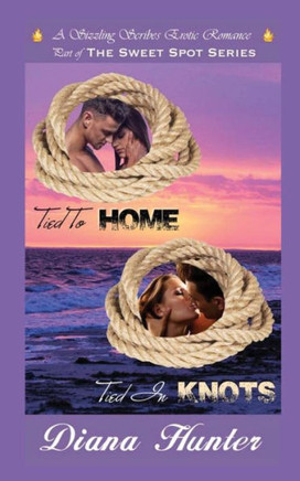 Tied To Home Tied In Knots (The Sweet Spot Series)