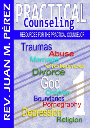 Practical Counseling: Resources For The Practical Counselor