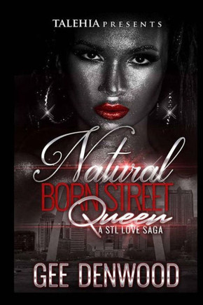 Natural Born Street Queen: : A Stl Love Saga