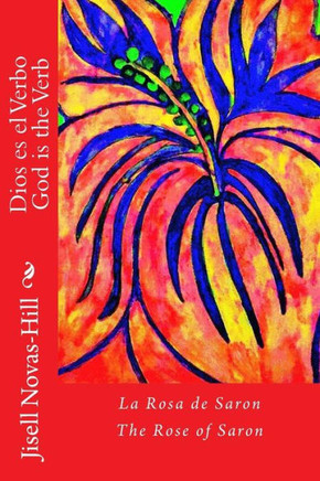 Dios Es El Verbo: La Rosa De Saron (Volume 2)