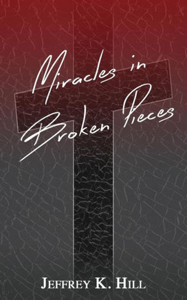 Miracles In Broken Pieces
