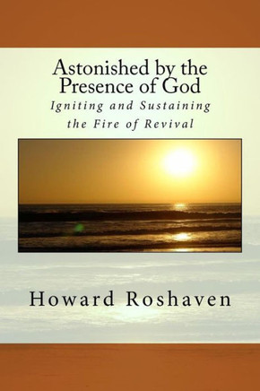 Astonished By The Presence Of God: A Blueprint For Revival