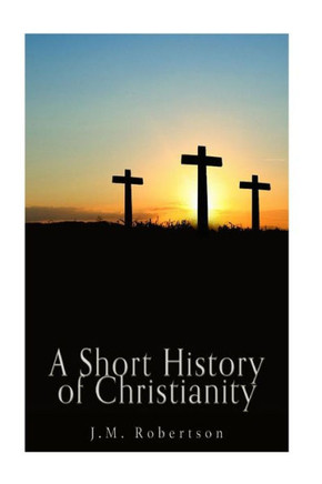 A Short History Of Christianity