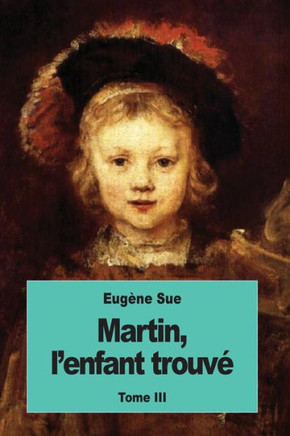 Martin, L?Enfant Trouv? Tome Iii (French Edition)