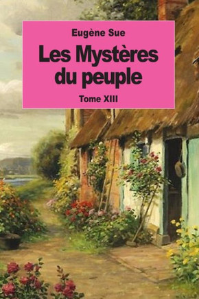 Les Myst?es Du Peuple: Tome Xiii (French Edition)