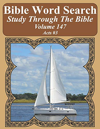 Bible Word Search Study Through The Bible: Volume 147 Acts #3 (Bible Word Search Puzzles For Adults Jumbo Large Print Sailboat Series)