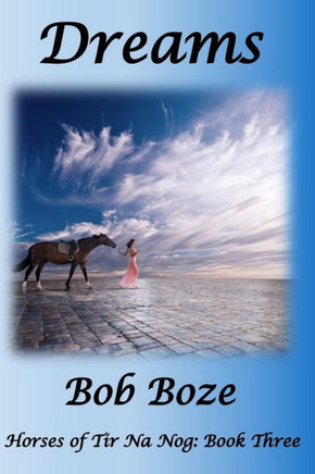 Dreams: Book Three Of The Horses Of Tir Na Nog Trilogy