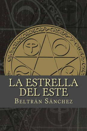 La Estrella Del Este: La Estrella Del Este: Volumen I (Spanish Edition)