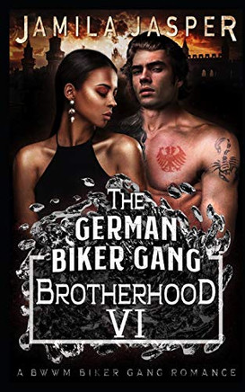 The German Biker Gang Brotherhood: A Bwwm Biker Gang Romance (The Bwwm Romance Brotherhoods)