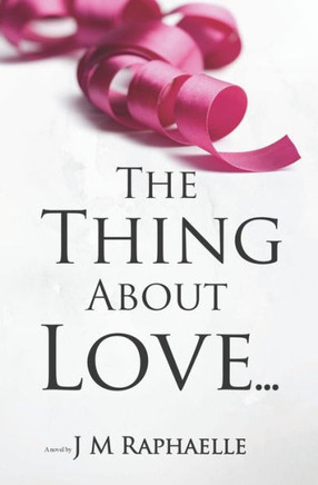 The Thing About Love...: (Trilogy: The Thing About... Book 1)