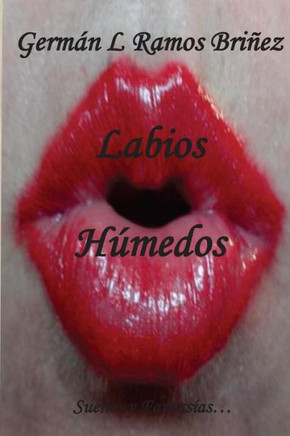 Labios H?edos (Sue?s Y Fantas?s) (Spanish Edition)