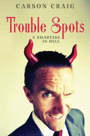 Trouble Spots: A Smartass In Hell