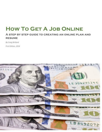 How To Get A Job Online: A Step By Step Guide To Creating An Online Plan And Resume