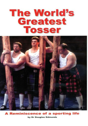 The World'S Greatest Tosser: A Reminiscence Of A Sporting Life