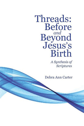 Threads: Before And Beyond Jesus's Birth
