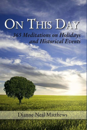 On This Day: 365 Meditations On Holidays And Historical Events