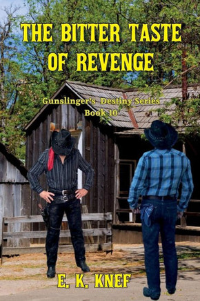 The Bitter Taste Of Revenge (Gunslinger'S Destiny) (Volume 10)