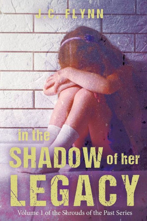 In The Shadow Of Her Legacy (Shrouds Of The Past)